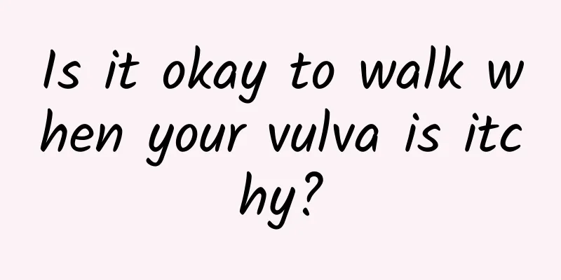 Is it okay to walk when your vulva is itchy?