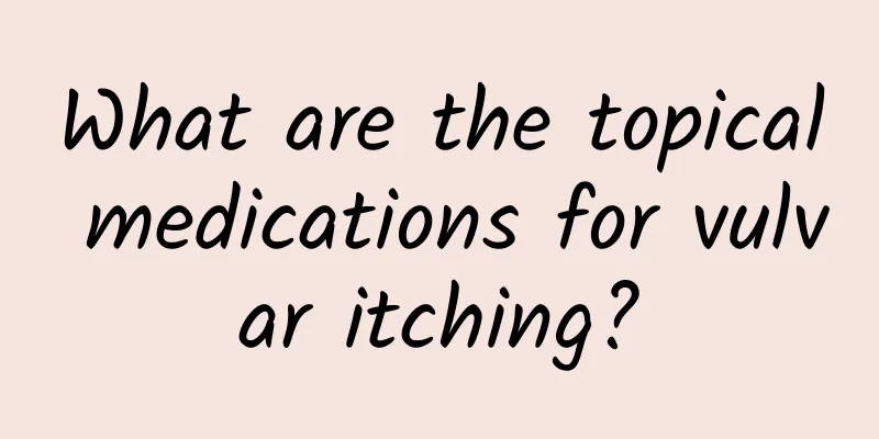 What are the topical medications for vulvar itching?