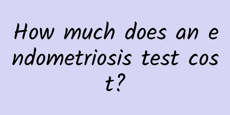How much does an endometriosis test cost?