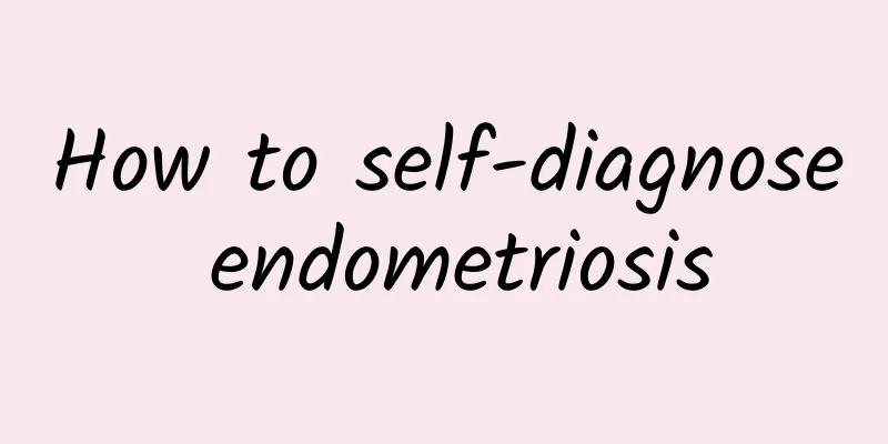 How to self-diagnose endometriosis