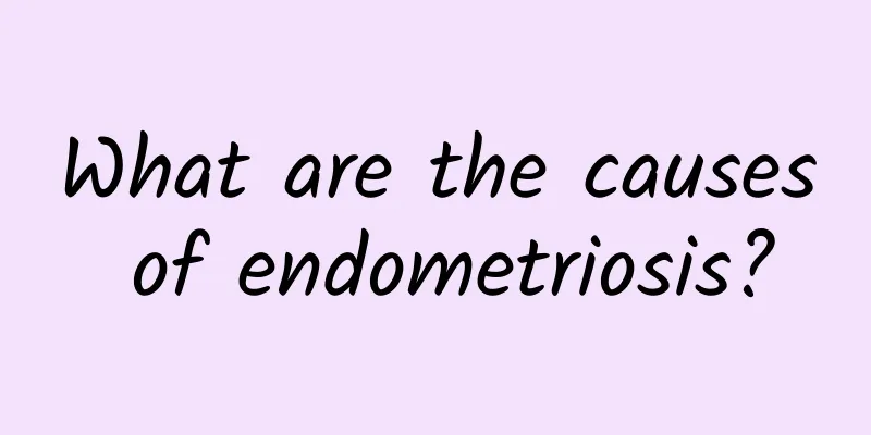 What are the causes of endometriosis?