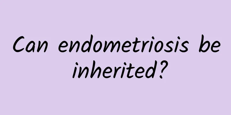 Can endometriosis be inherited?