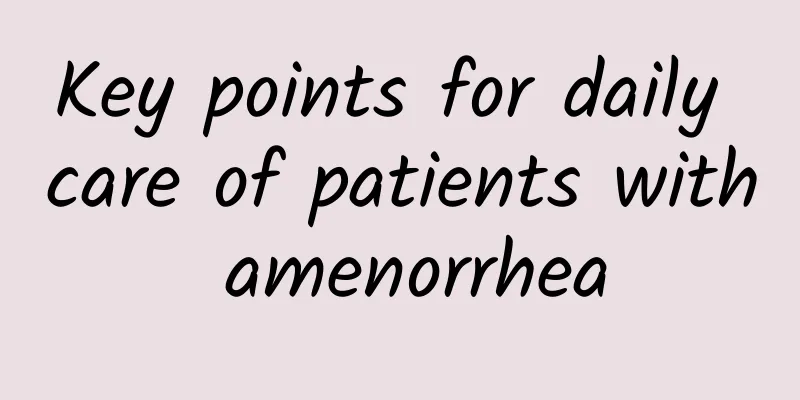 Key points for daily care of patients with amenorrhea