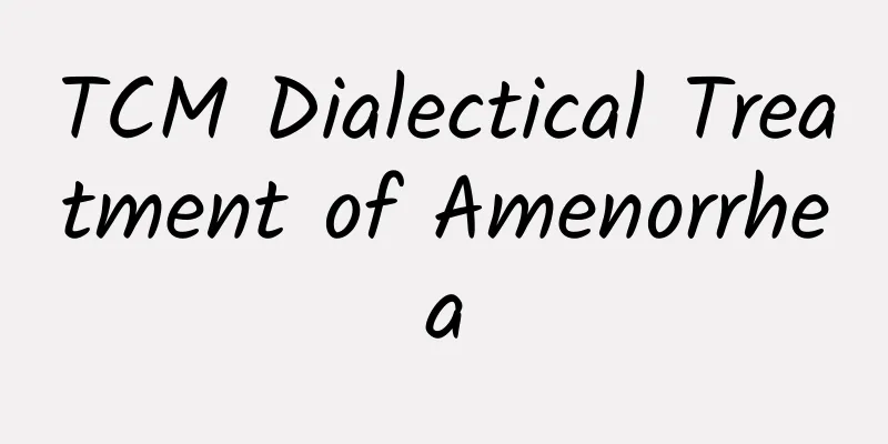 TCM Dialectical Treatment of Amenorrhea