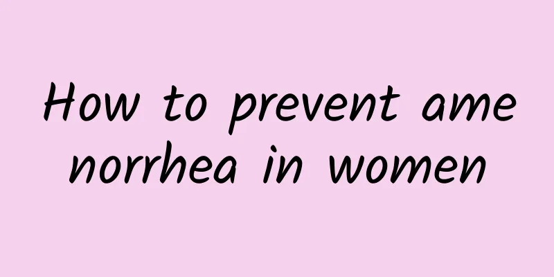 How to prevent amenorrhea in women
