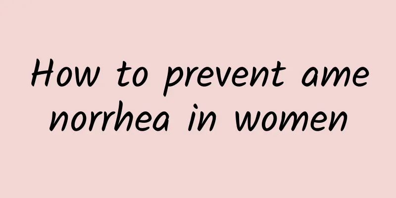 How to prevent amenorrhea in women