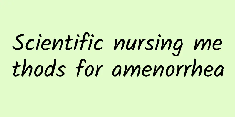 Scientific nursing methods for amenorrhea