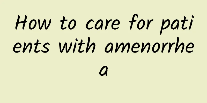 How to care for patients with amenorrhea