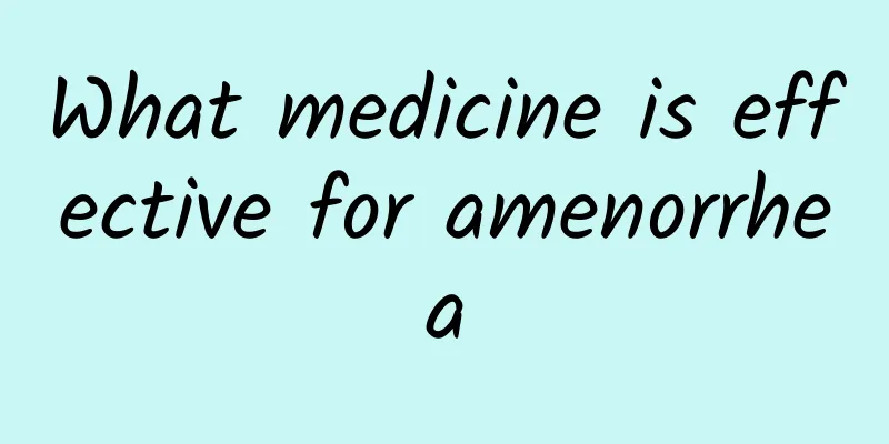 What medicine is effective for amenorrhea