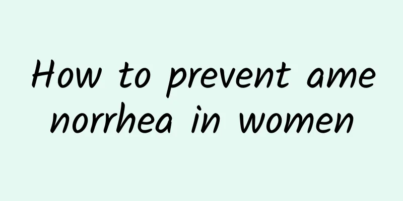 How to prevent amenorrhea in women
