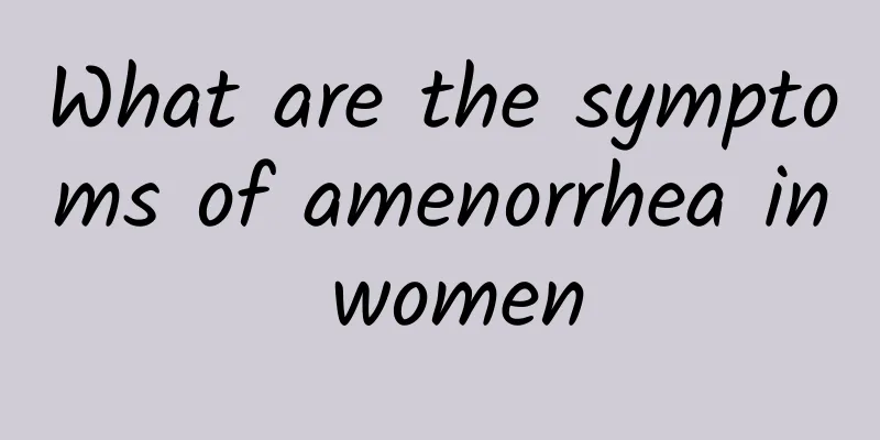 What are the symptoms of amenorrhea in women