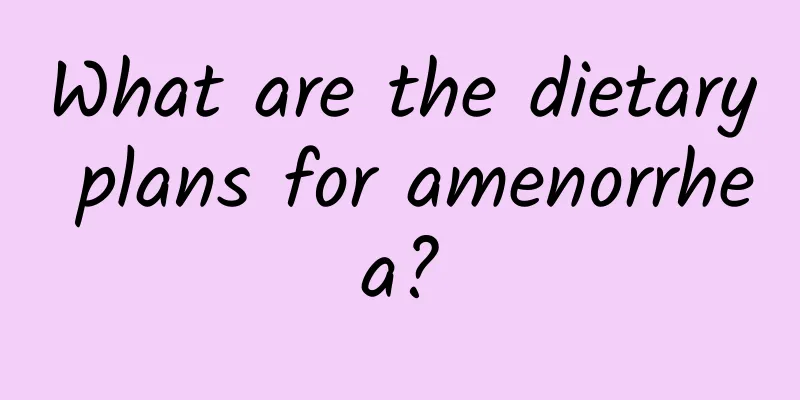 What are the dietary plans for amenorrhea?