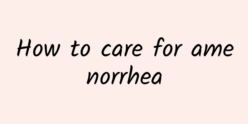How to care for amenorrhea