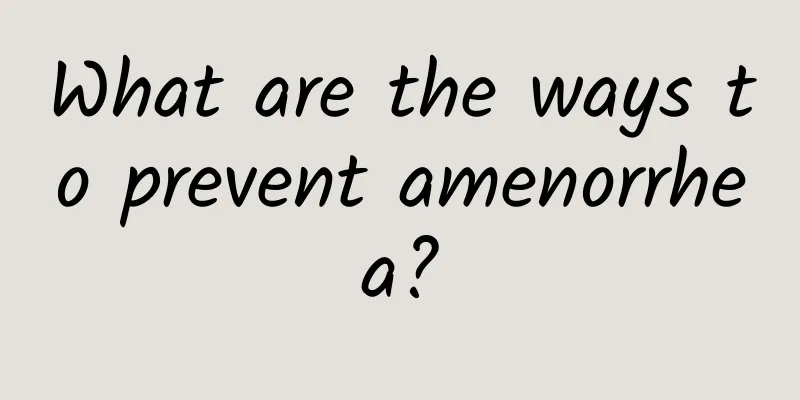 What are the ways to prevent amenorrhea?