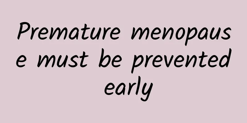 Premature menopause must be prevented early