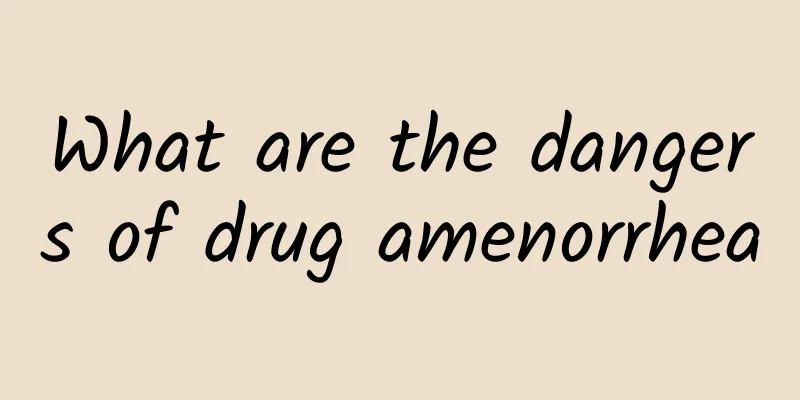 What are the dangers of drug amenorrhea