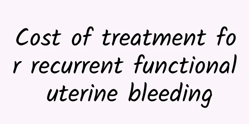 Cost of treatment for recurrent functional uterine bleeding