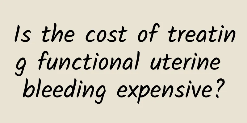 Is the cost of treating functional uterine bleeding expensive?