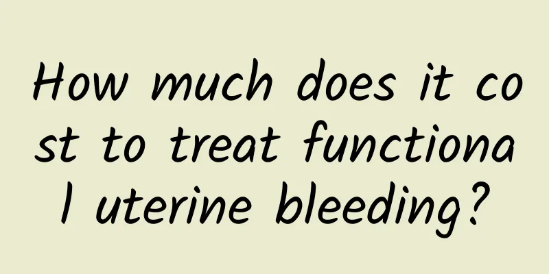 How much does it cost to treat functional uterine bleeding?