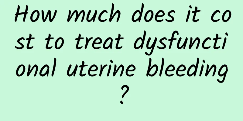 How much does it cost to treat dysfunctional uterine bleeding?