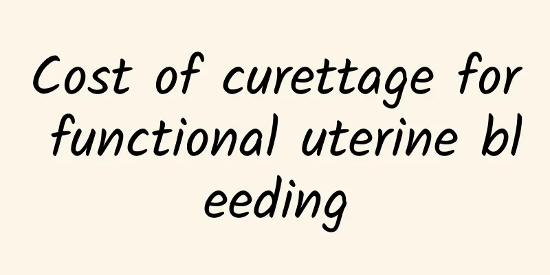 Cost of curettage for functional uterine bleeding