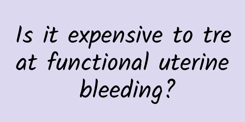 Is it expensive to treat functional uterine bleeding?