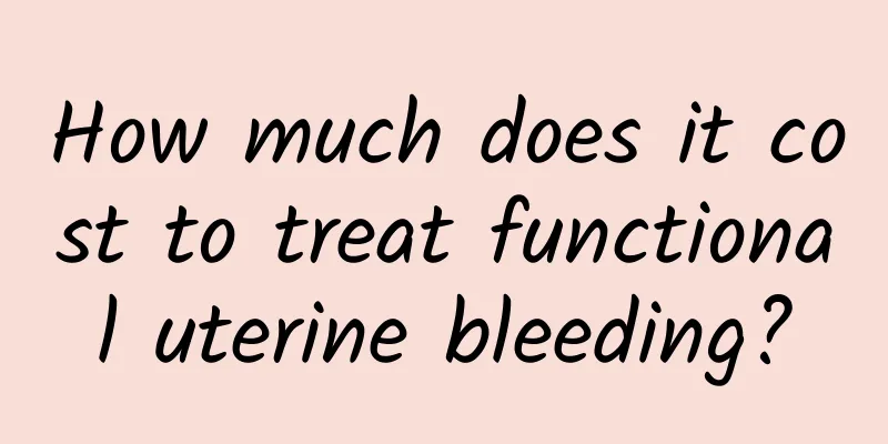 How much does it cost to treat functional uterine bleeding?