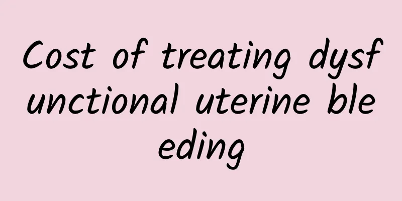 Cost of treating dysfunctional uterine bleeding