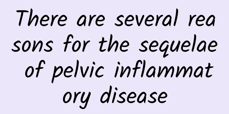 There are several reasons for the sequelae of pelvic inflammatory disease