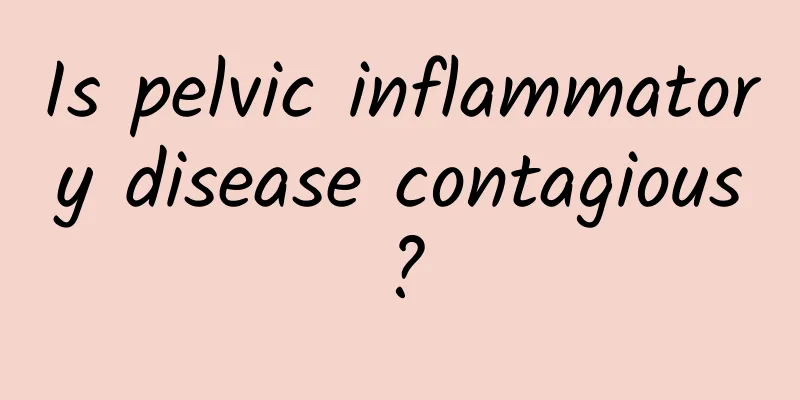 Is pelvic inflammatory disease contagious?