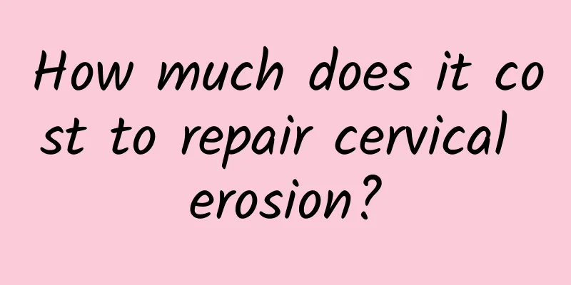 How much does it cost to repair cervical erosion?
