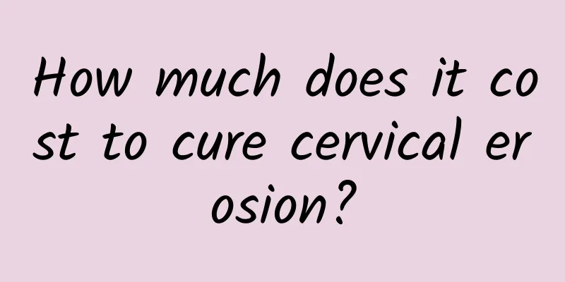 How much does it cost to cure cervical erosion?
