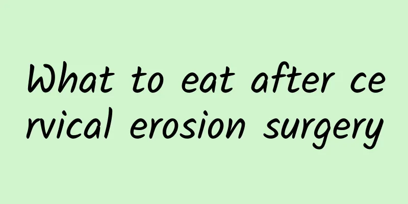 What to eat after cervical erosion surgery