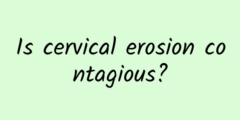 Is cervical erosion contagious?
