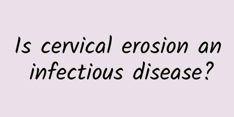 Is cervical erosion an infectious disease?