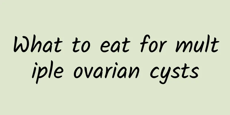What to eat for multiple ovarian cysts