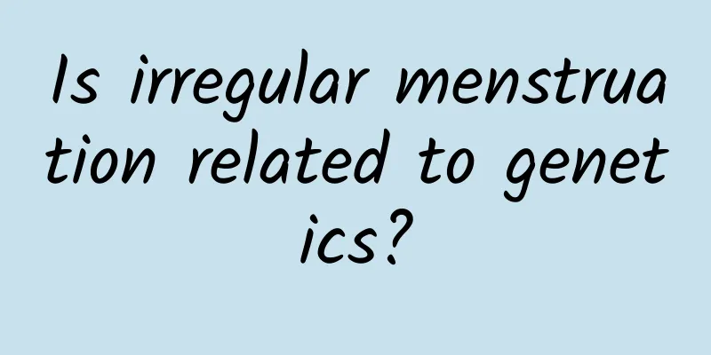 Is irregular menstruation related to genetics?