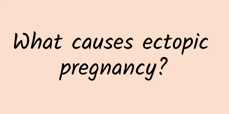 What causes ectopic pregnancy?