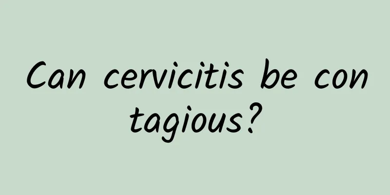 Can cervicitis be contagious?