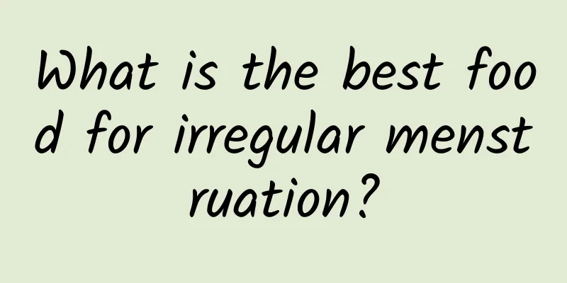 What is the best food for irregular menstruation?