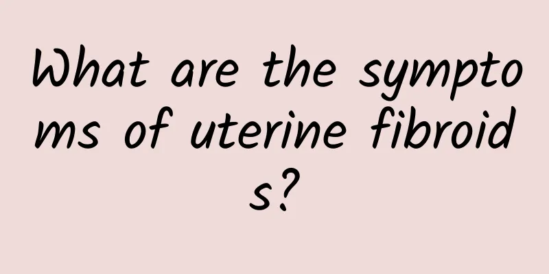 What are the symptoms of uterine fibroids?