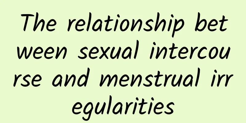The relationship between sexual intercourse and menstrual irregularities
