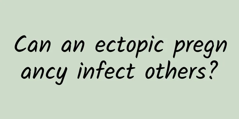 Can an ectopic pregnancy infect others?