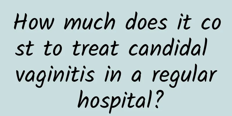 How much does it cost to treat candidal vaginitis in a regular hospital?