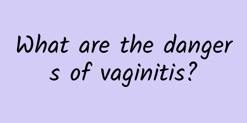 What are the dangers of vaginitis?