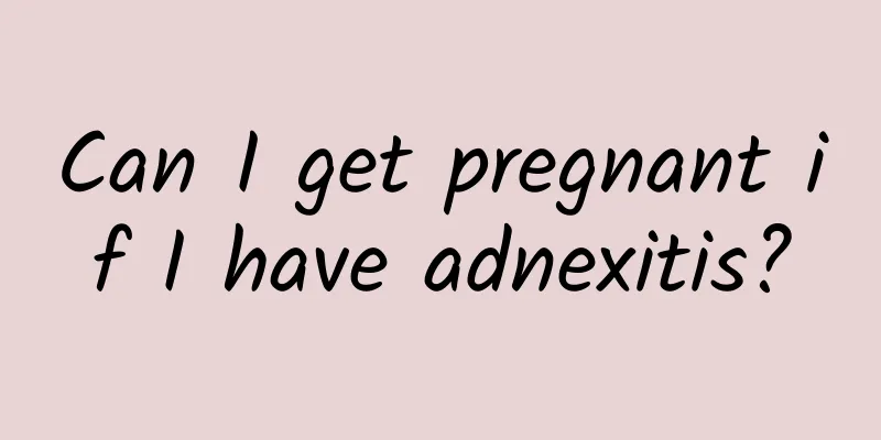 Can I get pregnant if I have adnexitis?
