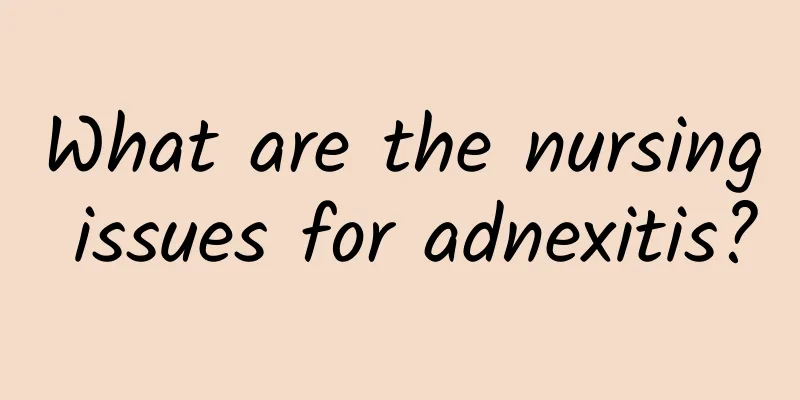 What are the nursing issues for adnexitis?