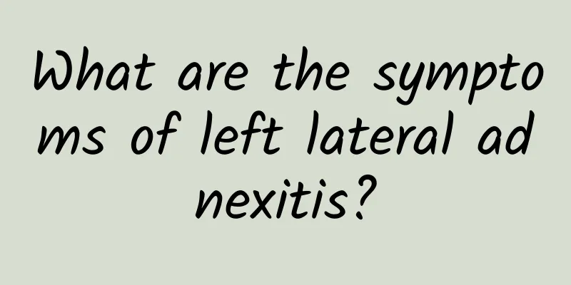 What are the symptoms of left lateral adnexitis?