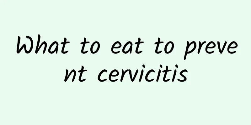 What to eat to prevent cervicitis