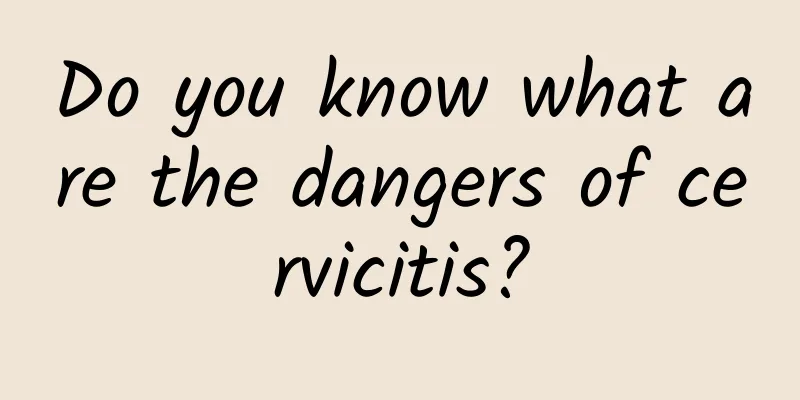 Do you know what are the dangers of cervicitis?